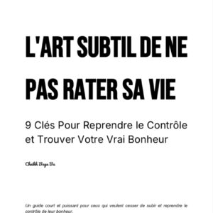 L’art subtil de ne pas rater sa vie
